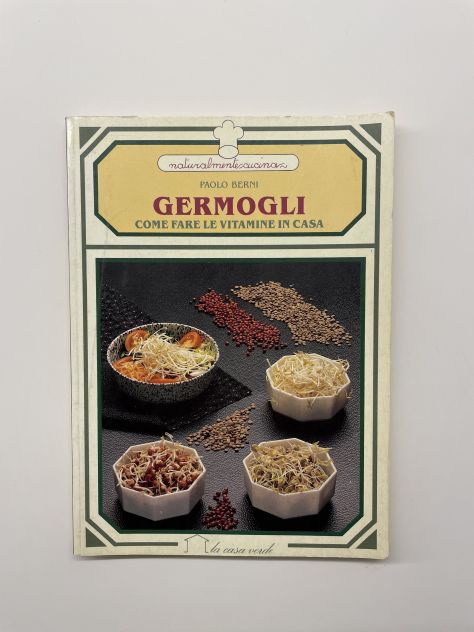 GERMOGLI BERNI PAOLO LA CASA VERDE 1992 NATURALMENTE CUCINA