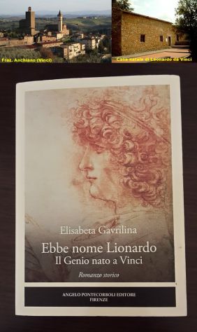Ebbe nome Lionardo, Il Genio nato a Vinci, Elisabetta Gavrilina, Ed.Pontecorboli - Foto 4