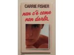 Non c'è come non darla di Carrie Fisher Ed.Club su licenza Longanesi & C.1993