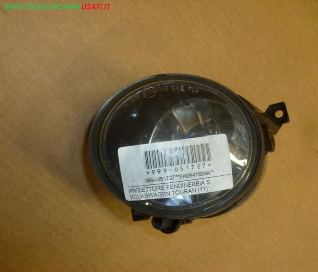 PROIETTORE FENDINEBBIA S. VOLKSWAGEN TOURAN (1T) 999-U51727 Parti elettriche  Fanaleria  Fendinebbia  Fendinebbia dx. VOLKSWAGEN - CROSS TOURAN - 01-0