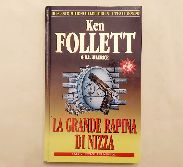 La grande rapina di Nizza di Ken Follett & R.L.Maurice 1°Ed.Newton Compton,1996