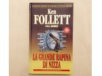 La grande rapina di Nizza di Ken Follett & R.L.Maurice 1°Ed.Newton Compton,1996