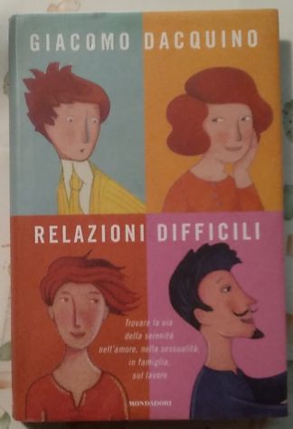 relazioni difficili - trovare la via della serenità nell’amore, nella sessualità