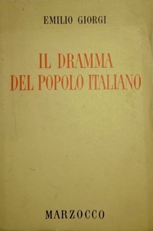 (Fascismo) EMILIO GIORGI "Il dramma del popolo italiano" 1945 1a ed. RR
