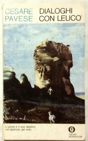 Dialoghi con Leucò di Cesare Pavese; 1°Ed.Arnoldo Mondadori, febbraio 1972