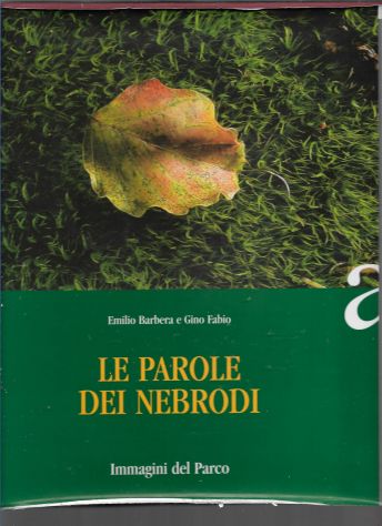 2001 LE PAROLE DEI NEBRODI IMMAGINI DEL PARCO RILEGATO SOVRACCOPERTA