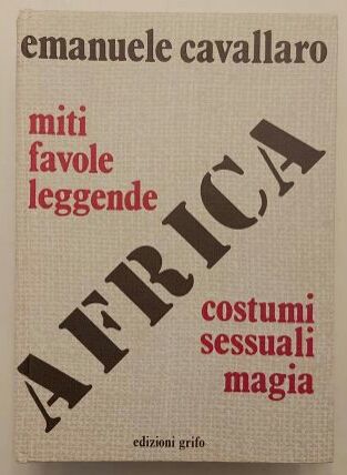 Africa miti, leggende, costumi sessuali Emanuele Cavallaro Ed.Grifo,1985 - Foto 7