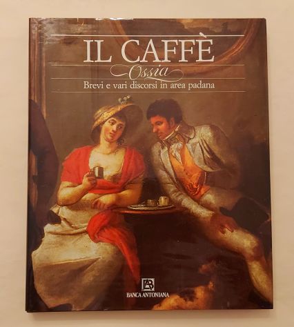 Il caffè. Ossia brevi e vari discorsi in area padana Ed: Silvana, 1991 - Foto 6