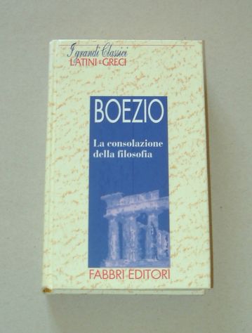 BOEZIO - La consolazione della filosofia
