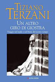 Tiziano Terzani: UN ALTRO GIRO DI GIOSTRA