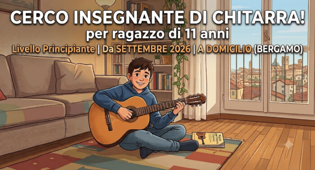 Cerco insegnante di chitarra a domicilio per ragazzo di 11 anni