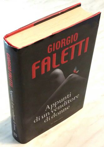 Appunti di un venditore di donne Giorgio Faletti; Editore: B.C.Dalai, 2010 nuovo