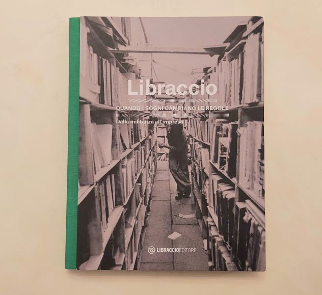 Libraccio.Quando i sogni cambiano le regole.Dalla militanza all'impresa Ed.Lib