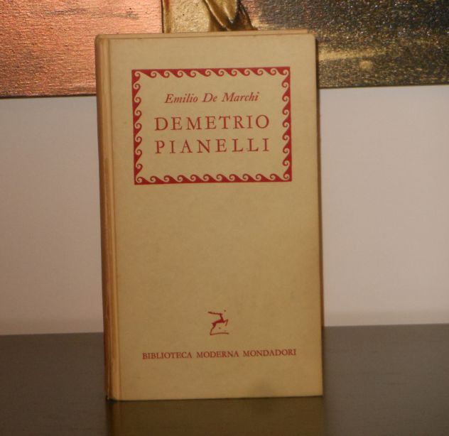 DEMETRIO PIANELLI, Emilio De Marchi, BIBLIOTECA MODERNA MONDADORI 1960. - Foto 2