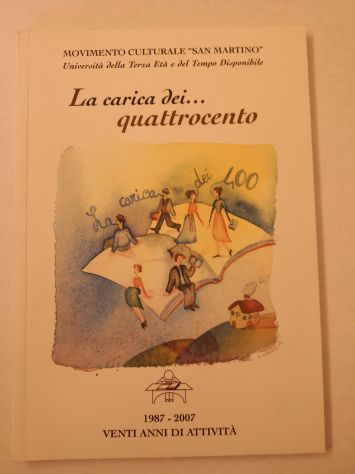 Libro "La carica dei... quattrocento" Univ. terza età di San Martino B.A.