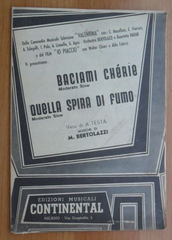 SPARTITO - DALLA COMMEDIA MUSICALE "VALENTINA" - BACIAMI CHE'RIE - QUELLA SPIRA