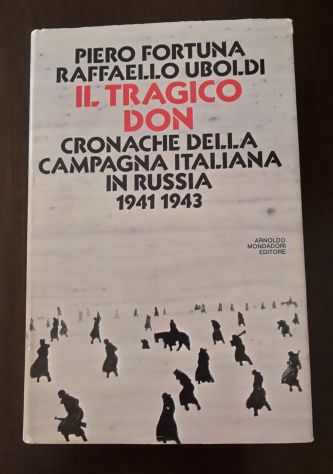 IL TRAGICO DON CRONACHE DELLA CAMPAGNA ITALIANA IN RUSSIA 1941-1943. - Foto 2