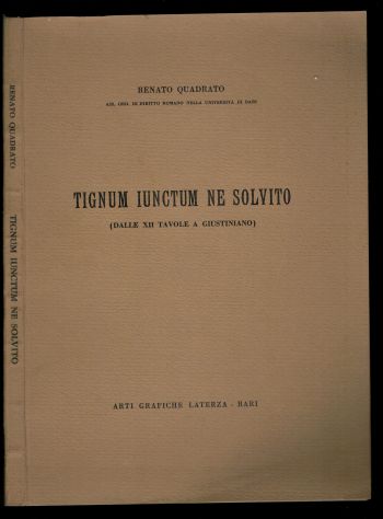 TIGNUM IUNCTUM NE SOLVITO (Dalle XII Tavole A Giustiniano) - Foto 2