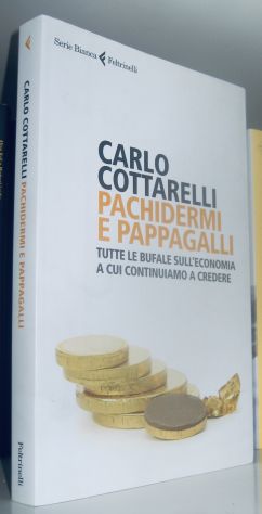 Carlo Cottarelli - Pachidermi e pappagalli