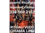 LEGAMENTO D’AMORE CHIAMA SACERDOTE RITUALISTA LINO