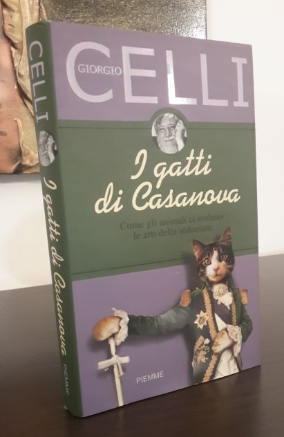 I GATTI DI CASANOVA, GIORGIO CELLI, 1^ EDIZIONE 2001 PIEMME. - Foto 5