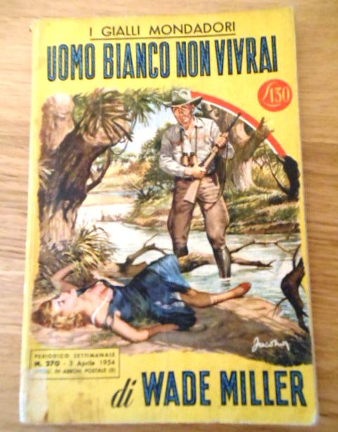 Uomo bianco non vivrai, Wade Miller, I GIALLI MONDADORI N. 270 3 Aprile 1954 Prima edizione. - Foto 4