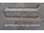 SOTTOPORTA FIAT 600F 600E FANALONA APERTURA PORTE NORMALE SILL DOOR FIAT 600