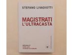 Magistrati l'ultracasta di Stefano Livadiotti 1°Ed.Bompiani, giugno 2009