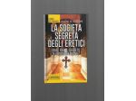 2014 LA SOCIETA’ SEGRETA DEGLI ERETICI QUAL’ERA IL SEGRETO DI GIORDANO BRUNO?