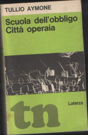 Scuola dell'obbligo città operaia, Tullio Aymone, Laterza