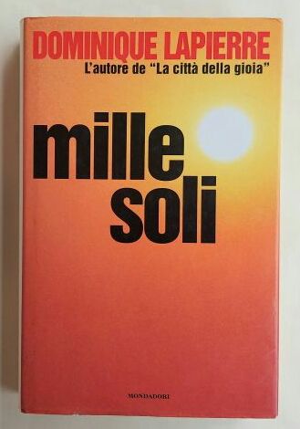 Mille soli di Dominique Lapierre 1°Ed: Mondadori, ottobre 1997