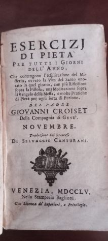 Padre Giovanni Croiset Esercizi di pietà. Venezia, Stamperia Baglioni 1755