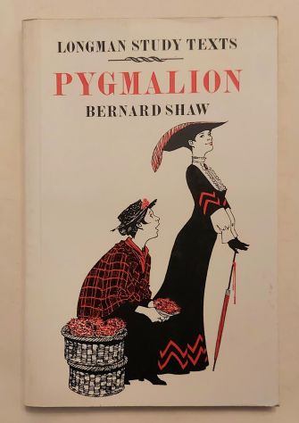 Pygmalion by George Bernard Show Longman Study Texts Editor:Gerard Gould