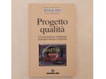 Progetto Qualità.Un manuale x sviluppare il proprio sistema di qualit di Gerry M