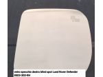 vetro specchio destro blind spot Land Rover Defender  9503-302-RH