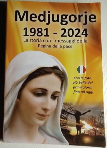 Medjugorje 1981 - 2024 la storia e i messaggi della Regina della pace