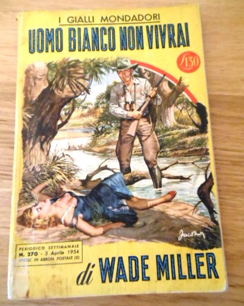 Uomo bianco non vivrai, Wade Miller, I GIALLI MONDADORI N. 270 3 Aprile 1954 Prima edizione.