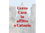 Cerco casa in affitto a Catania