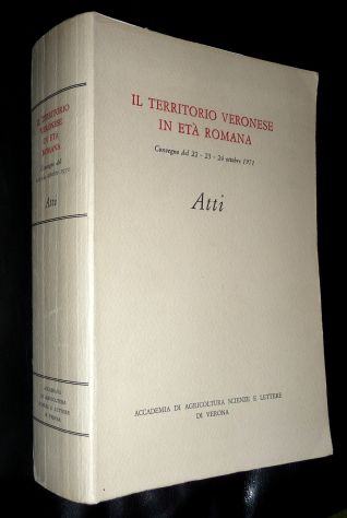 IL TERRITORIO VERONESE IN ETA' ROMANA, nuovo, intonso RARISSIMO!