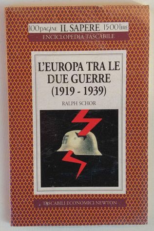 L'Europa tra le due guerre(1919-1939)di Ralph Schor Ed.Newton Compton,1996 nuovo