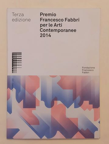 Premio Francesco Fabbri per le Arti Contemporanee 2014 Terza edizione