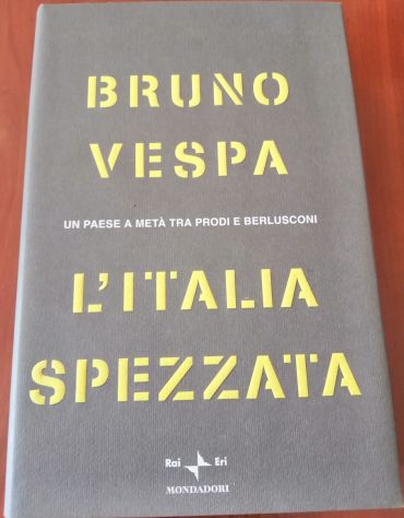 L' Italia Spezzata Un Paese a Meta' I Libri Di Bruno Vespa Mondadori 2006 - Foto 2