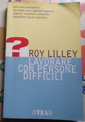 lavorare con persone difficili   di Roy Lilley