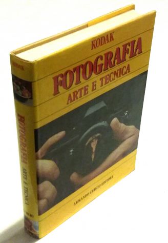 Kodak-Fotografia Arte e Tecnica Edizione: Armando Curcio Editore, 1987