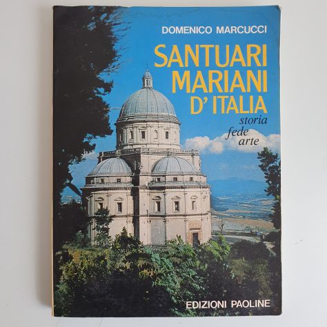 Santuari Mariani d'Italia - Domenico Marcucci - Edizione Paoline - 1983