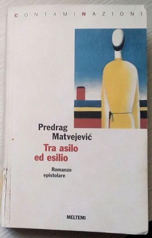 tra asilo ed esilio	 di Predrag Matvejevic