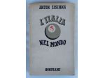 L'Italia nel mondo di Anton Zischka Ed.Bompiani, Milano 1938