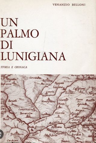 UN PALMO DI LUNIGIANA, Venanzio Belloni, Ed. Baldassini 1972. - Foto 9