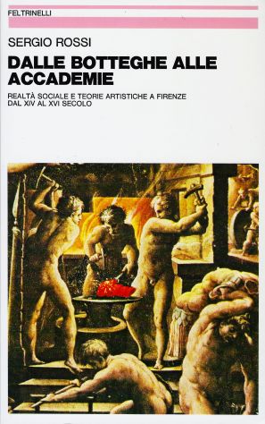 DALLE BOTTEGHE ALLE ACCADEMIE, Realtà sociale e teorie artistiche a Firenze