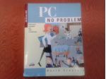 PC NO PROBLEM. SOLUZIONI SEMPLICI PER VITE COMPLICATE